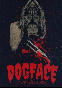 دانلود فیلم Dogface: A TrapHouse Horror 2021